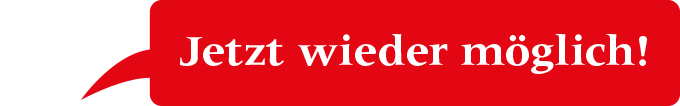 Jetzt wieder möglich Jetzt wieder möglich
